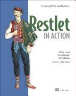Restlet in Action: Developing RESTful Web APIs in Java Louvel Jerome, Templier Thierry, Boileau Thierry