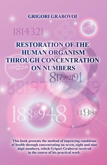 Restoration of the Human Organism through Concentration on Numbers Grabovoi Grigori
