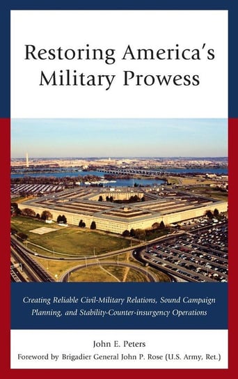 Restoring America's Military Prowess Peters John E