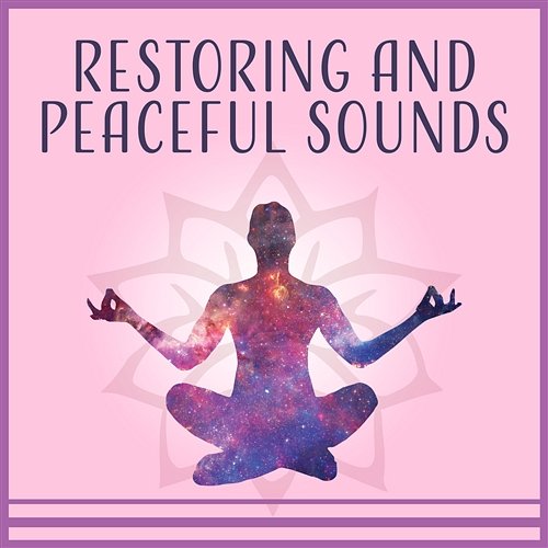 Restoring and Peaceful Sounds: Strength of Will and Spiritual Connection, Tracks for Zen Chanting, Buddhist Meditation & Healing Techniques Various Artists