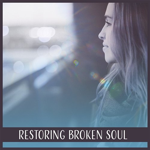 Restoring Broken Soul: Deep Rest, Soothing Nature Sounds, Yoga Meditation, Comfort Zone, Soothing Music Cure Depression Music Academy