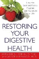 Restoring Your Digestive Health: How the Guts and Glory Program Can Transform Your Life Rubin Jordan, Brasco Joseph