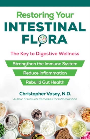 Restoring Your Intestinal Flora: The Key to Digestive Wellness Vasey Christopher