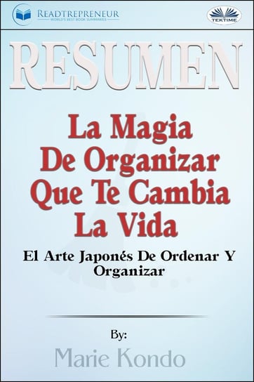 Resumen De La Magia De Organizar Que Te Cambia La Vida Readtrepreneur Publishing