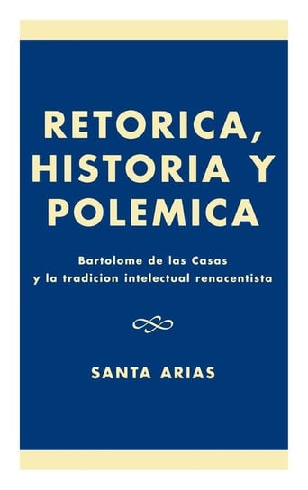 Ret-rica, Historia y PolZmica Arias Santa