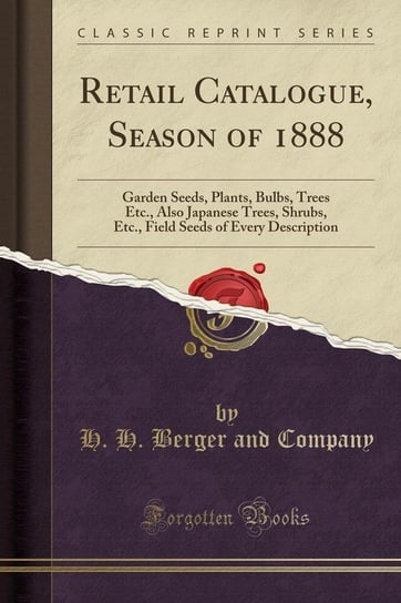 Retail Catalogue, Season of 1888 Company H. H. Berger and