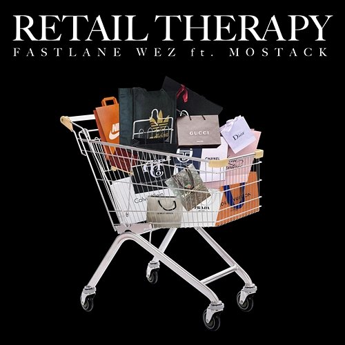 Retail Therapy Fastlane Wez feat. MoStack