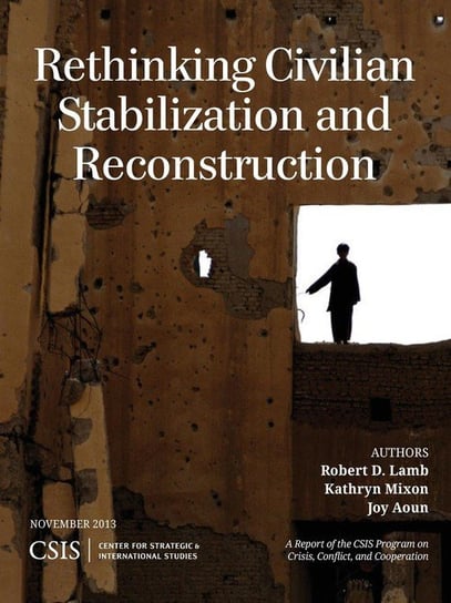 Rethinking Civilian Stabilization and Reconstruction Lamb Robert D.