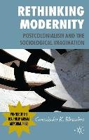 Rethinking Modernity: Postcolonialism and the Sociological Imagination Bhambra G.