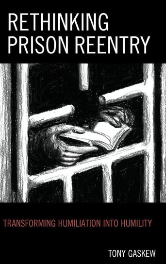 Rethinking Prison Reentry Gaskew Tony