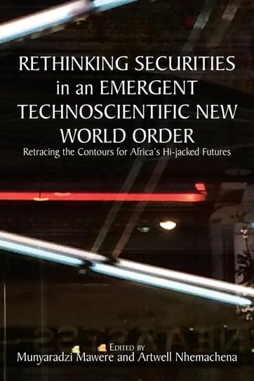 Rethinking Securities in an Emergent Technoscientific New World Order African Books Collective