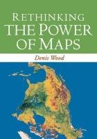 Rethinking the Power of Maps Wood Denis