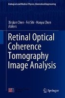 Retinal Optical Coherence Tomography Image Analysis Springer-Verlag Gmbh, Springer Singapore