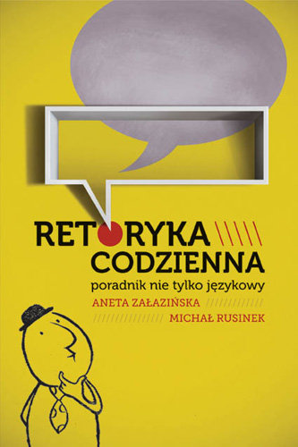 Retoryka codzienna + CD Rusinek Michał, Załazińska Aneta