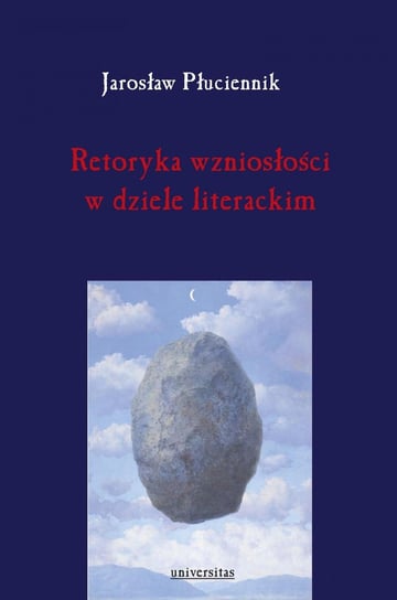 Retoryka wzniosłości w dziele literackim Płuciennik Jarosław
