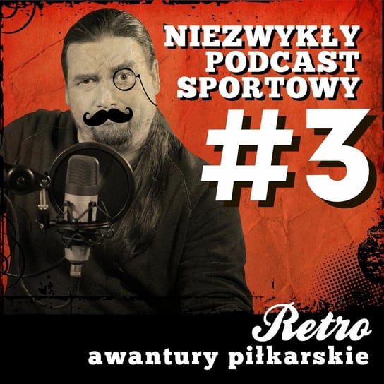 Retro awantury piłkarskie E03 - Niezwykły podcast sportowy - podcast Tkacz Norbert, Gawędzki Tomasz