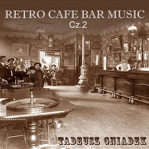 Retro Cafe Bar Music Cz. 2 Tadeusz Gniadek