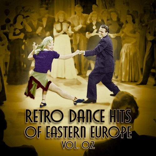 Retro Dance Hits of Eastern Europe: Adam Aston Vol. 02 Adam Aston