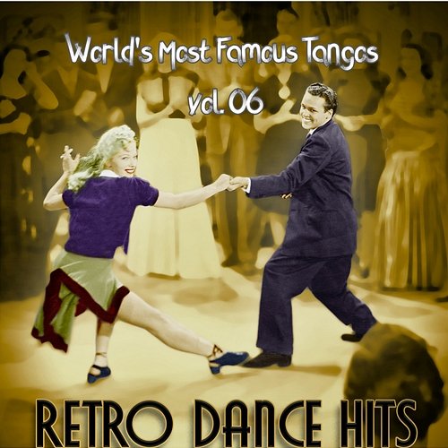 Retro Dance Hits: World’s Most Famous Tangos Vol. 05 Various Artists