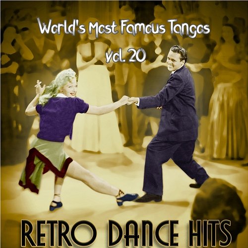 Retro Dance Hits: World’s Most Famous Tangos Vol. 20 Various Artists