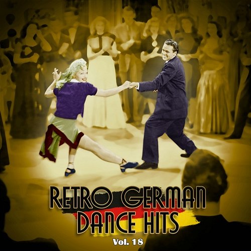 Retro German Dance Hits Vol. 18 Various Artists