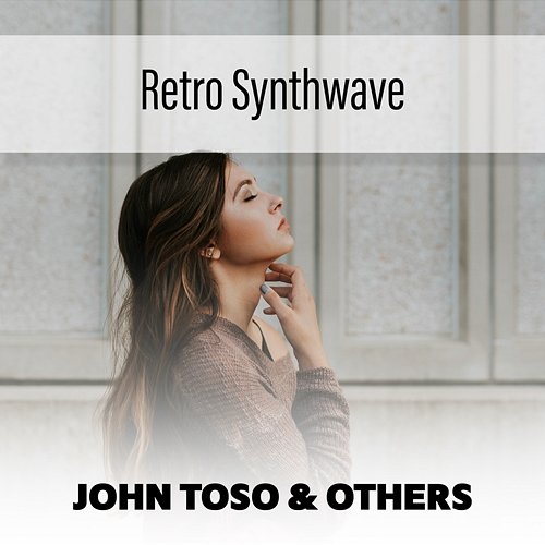 Retro Synthwave John Toso & Others