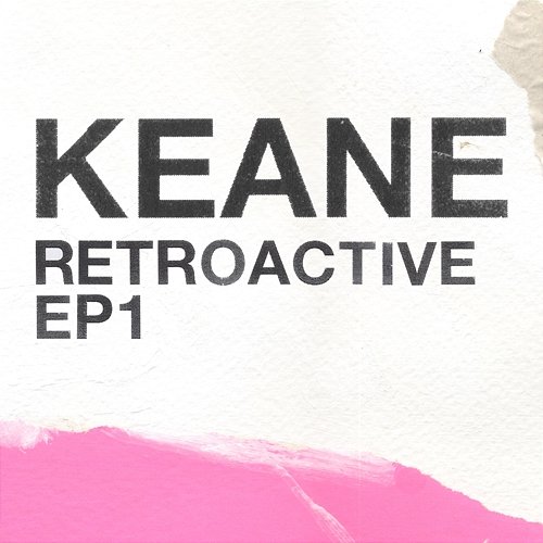 Retroactive - EP1 Keane