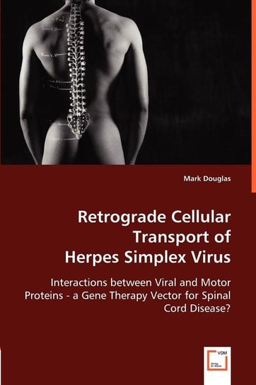 Retrograde Cellular Transport of Herpes Simplex Virus Douglas Mark