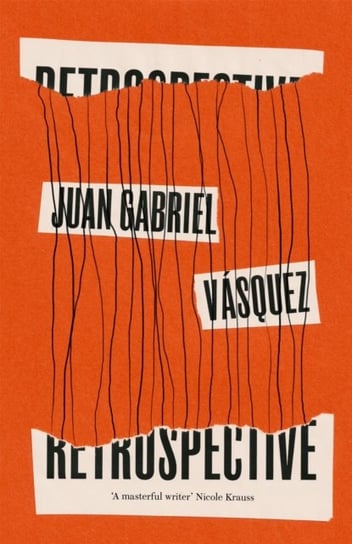 Retrospective Juan Gabriel Vasquez