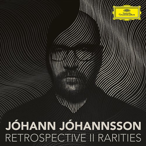 Retrospective II - Rarities Jóhann Jóhannsson