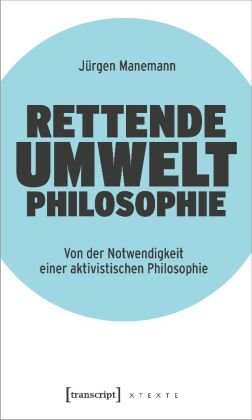 Rettende Umweltphilosophie transcript