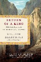 Return of a King: The Battle for Afghanistan, 1839-42 Dalrymple William