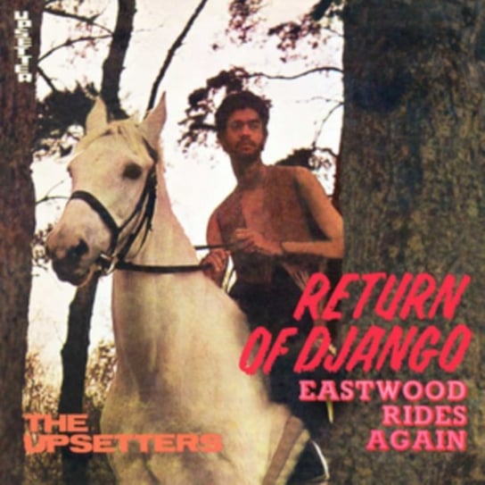 Return Of Django / Eastwood Rides Again Lee "Scratch" Perry & The Upsetters