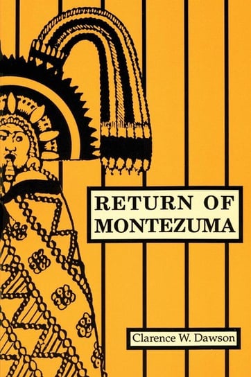 Return of Montezuma Dawson Clarence W.