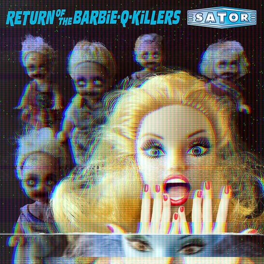 Return Of The Barbie-Q-Killers Sator