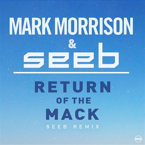 Return Of The Mack Mark Morrison, Seeb