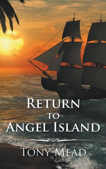 Return to Angel Island Mead Tony