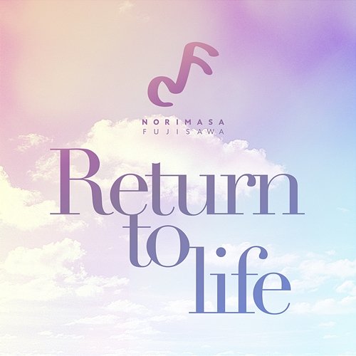 Return To Life Norimasa Fujisawa