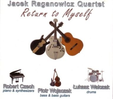 Return To Myself Raganowicz Jacek Quartet