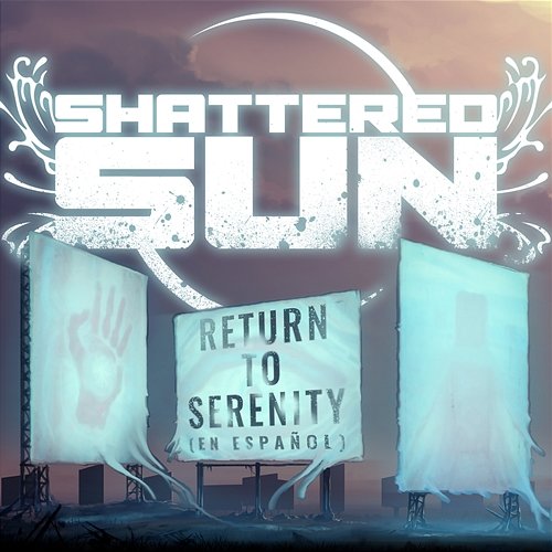 Return To Serenity (En Español) Shattered Sun
