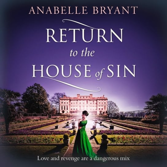 Return to the House of Sin (Bastards of London, Book 4) Anabelle Bryant