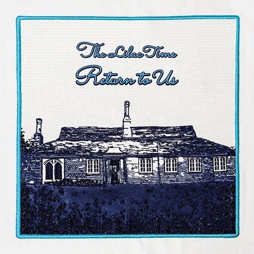 Return to Us The Lilac Time