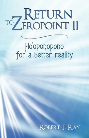 Return to Zeropoint II Ray Robert F.