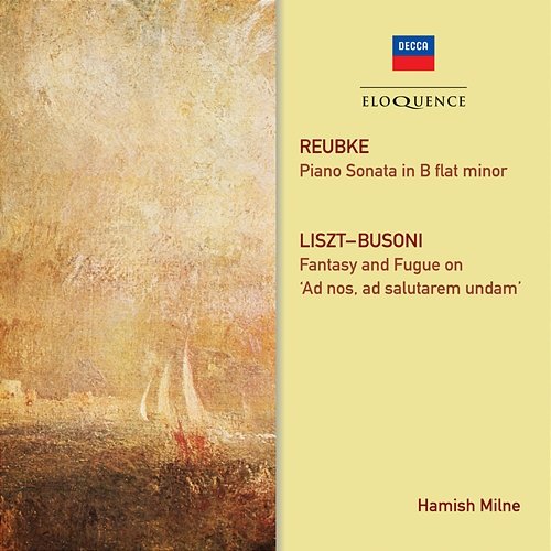 Reubke: Piano Sonata; Liszt/Busoni: Fantasy And Fugue Hamish Milne