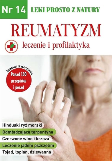 Reumatyzm. Leki prosto z natury Opracowanie zbiorowe