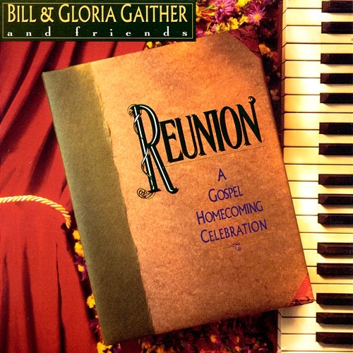 Reunion Precious Memories Bill & Gloria Gaither