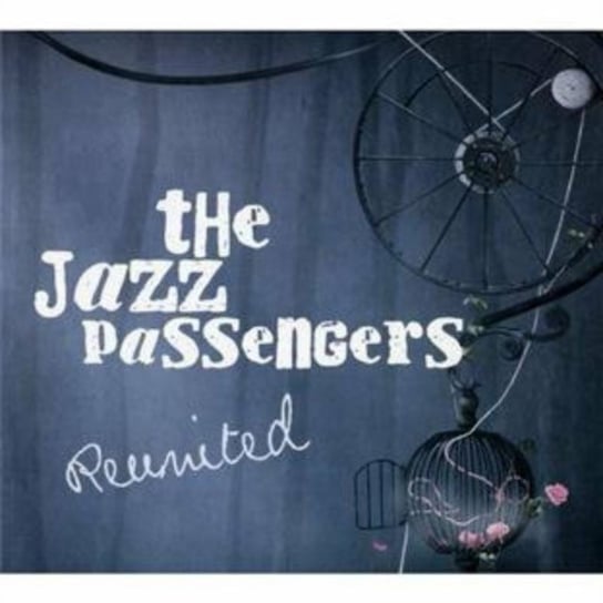 Reunited The Jazz Passengers