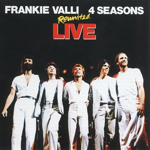 Reunited Live Frankie Valli & The Four Seasons