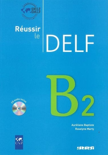Reussir le Delf. Język francuski. Podręcznik. B2 + CD Baptiste Aureliane, Marty Roselyne