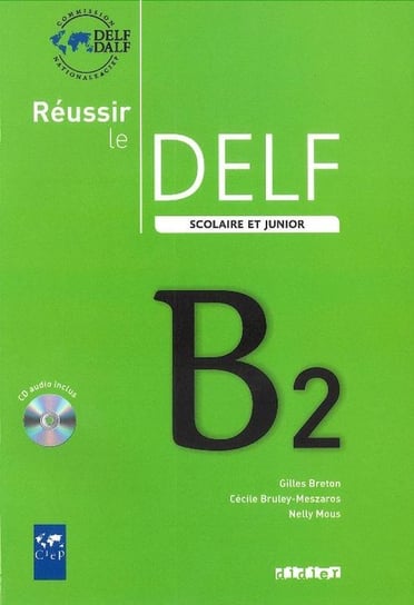 Reussir le Delf. Scolaire et junior. Język francuski. Podręcznik. B2 + CD Mous Nelly